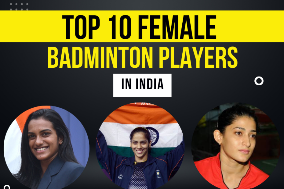 Top 10 Indian female badminton players