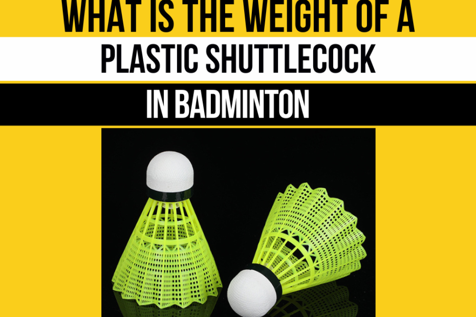 weight of a plastic shuttlecock