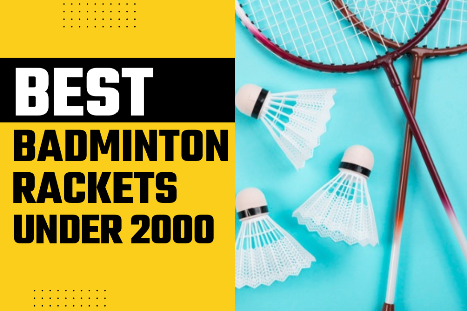 Best Badminton Racket Under 2000