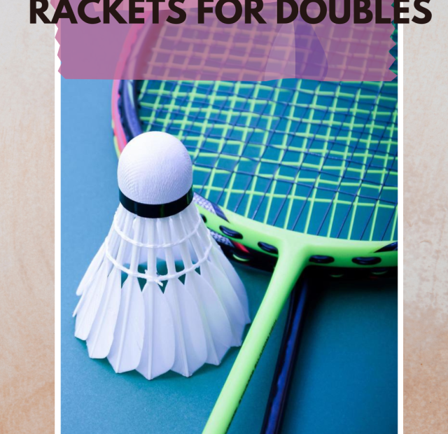 Best Badminton Rackets For Doubles