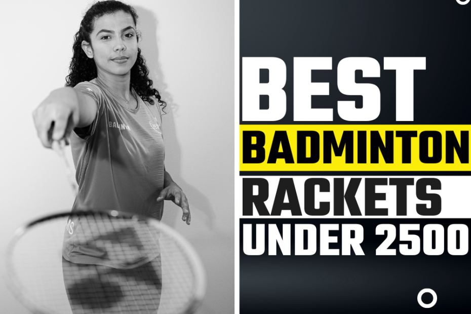 Best Badminton Rackets Under 2500 in India