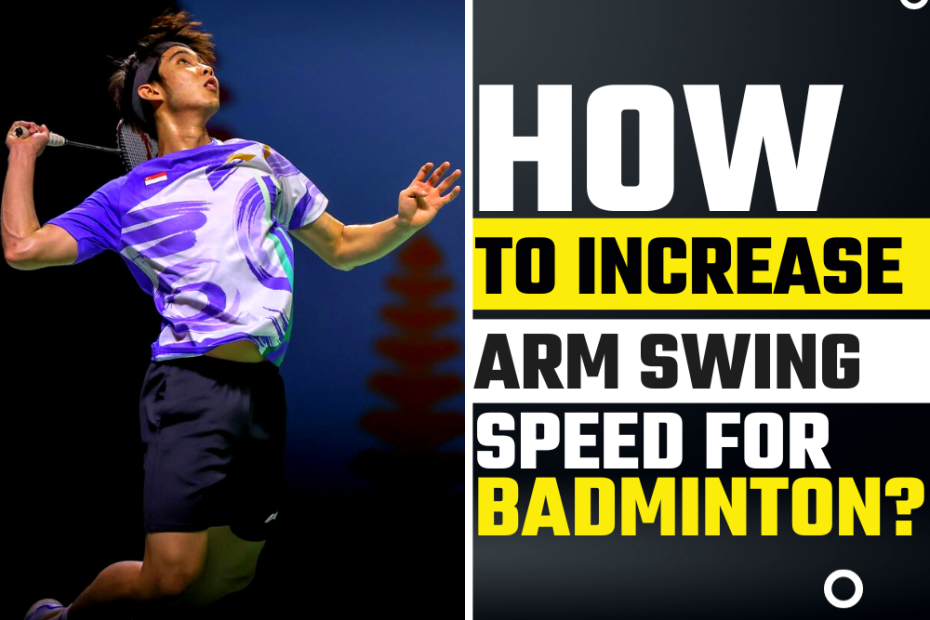How to Increase Your Arm Swing Speed for Badminton?